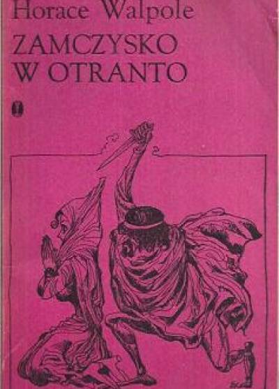 Horace Walpole - Zamczysko w Otranto (opowieść gotycka)