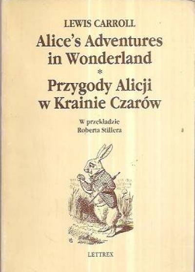 Lewis Carroll - Alice`s Adventures in Wonderland / Przygody Alicji w Krainie Czarów