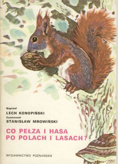 Lech Konopiński - Co pełza i hasa po polach i lasach?