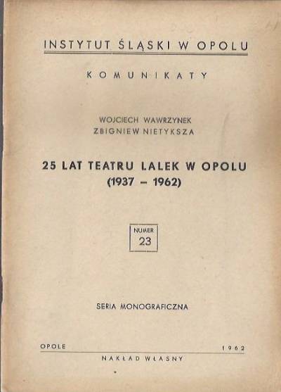 Wawrzynek, Nietyksza - 25 lat Teatru Lalek w Opolu (1937-1962)