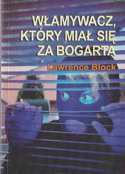 Lawrence Block - Włamywacz, który miał się za Boga