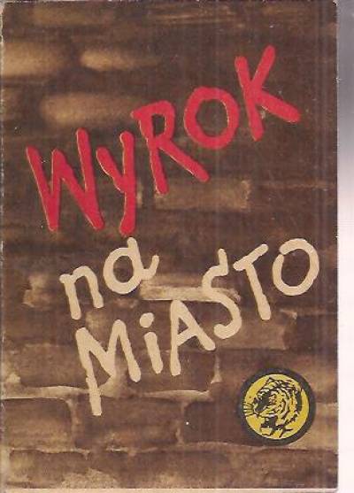 Stanisław Kopf - Wyrok na miasto  (żółty tygrys)