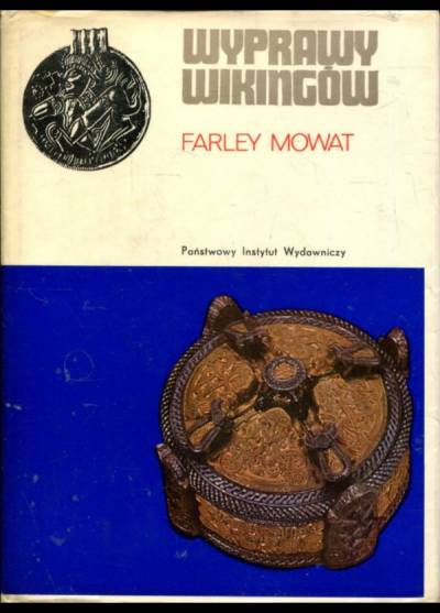 Farley Mowat - Wyprawy wikingów. Dawni Normanowie w Grenlandii i Ameryce Północnej
