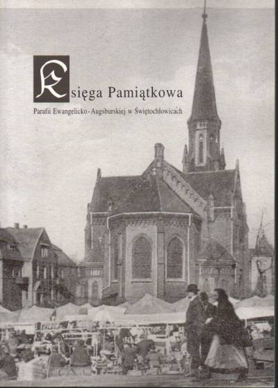 Księga pamiątkowa parafii ewangelicko-augsburskiej w Świętochłowicach