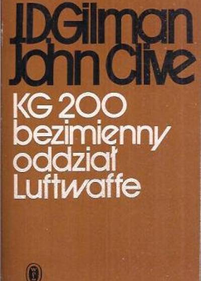 J.D. Gilman, John Clive - KG 200 - bezimienny oddział Luftwaffe