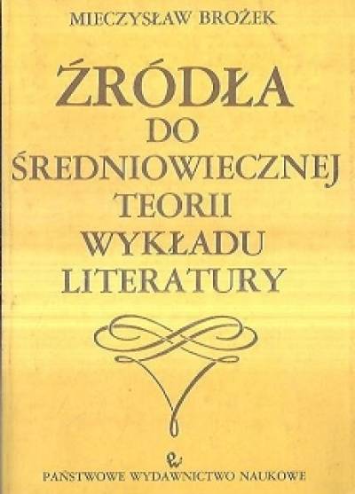 Mieczysław Brożek - Źródła do średniowiecznej teorii wykładu literatury