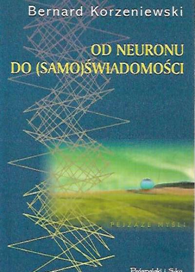 Bernard Korzeniowski - Od neuronu do (samo)świadomości