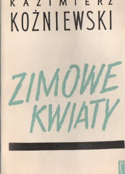 Kazimierz Koźniewski - Zimowe kwiaty
