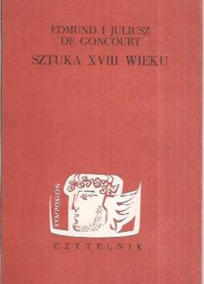 Edmunt i Juliusz de Goncourt - Sztuka XVIII wieku