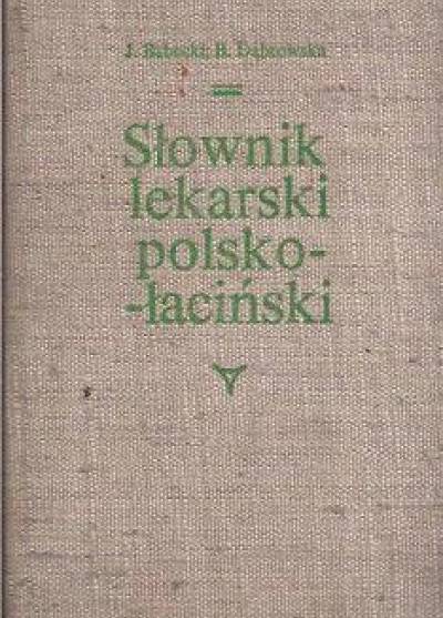 J. Babicki, B. Dąbrowska - Słownik lekarski polsko-łaciński