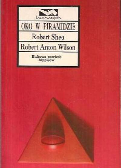 Robert Shea, Robert Anton Wilson - Oko w piramidzie  (tom 1 trylogii Iluminatus!)