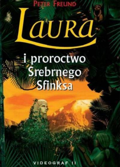 Peter Freund - Laura i proroctwo Srebrnego Sfinksa