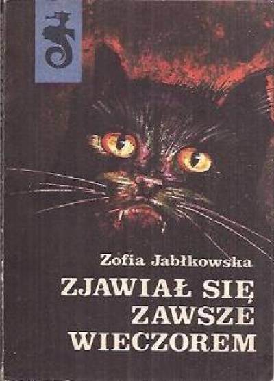 Zofia Jabłkowska - Zjawiał się zawsze wieczorem