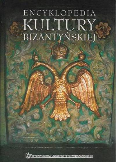 red. O. Jurewicz - Encyklopedia kultury bizantyńskiej