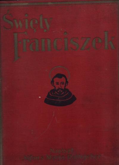 Alfons Marja Rathgeber - Święty Franciszek (1931)