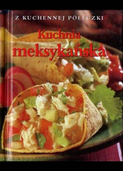 Marlena Spieler - Kuchnia meksykańska