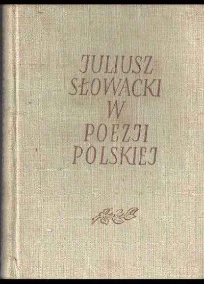 opr. W. Hahn - Juliusz Słowacki w poezji polskiej. Antologia poetycka