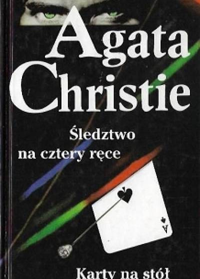 Agatha Christie - Śledztwo na cztery ręce / Karty na stół