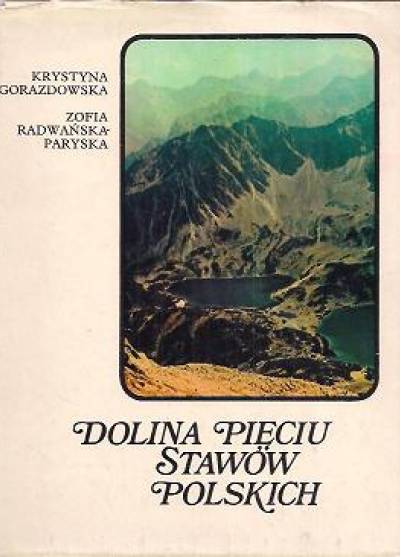 Krystyna Gorazdowska, Zofia Radwańska-Paryska - Dolina Pięciu Stawów Polskich (album fotogr.)