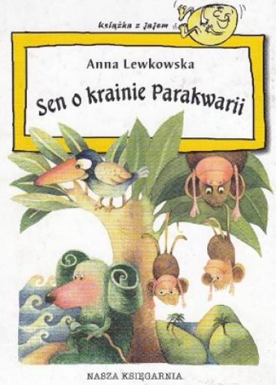 Anna Lewkowska - Sen o krainie Parakwarii