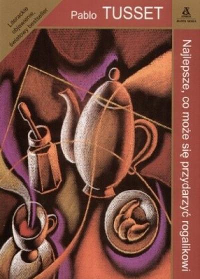 Pablo Tusset - Najlepsze, co może się przydarzyć rogalikowi