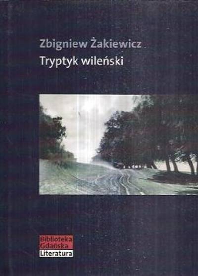 Zbigniew Żakiewicz - Tryptyk wileński (Wilcze łąki - Ród Abaczów - Wilio, w głębokościach morza)