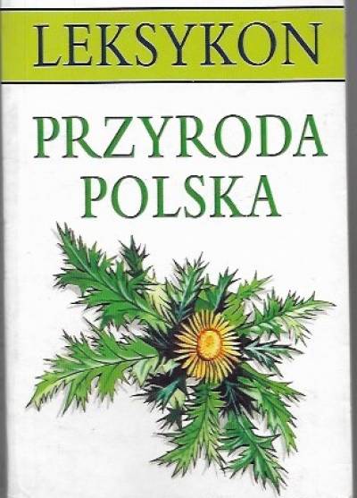 R.J. Dzwonkowski - Przyroda polska. Leksykon