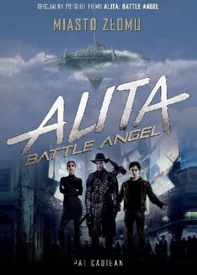 Pat Cadigan - Alita: Battle Angel. Miasto złomu