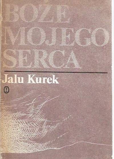 Jalu Kurek - Boże mojego serca
