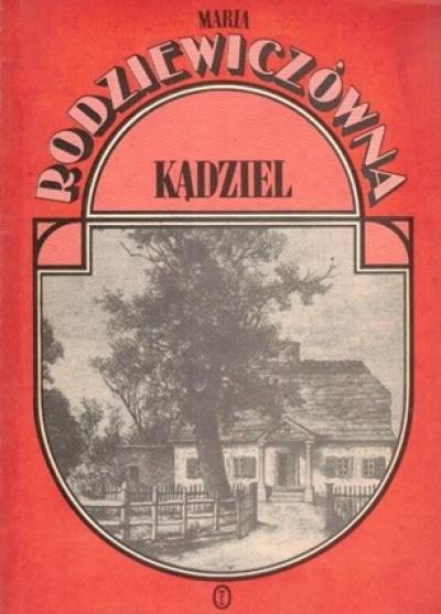 Maria Rodziewiczówna - Kądziel