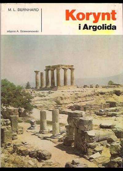 M.L. Bernhard, zdjęcia A. Dziewanowski - Korynt i Argolida