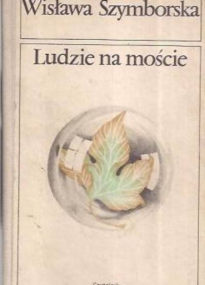 Wisława Szymborska - Ludzie na moście