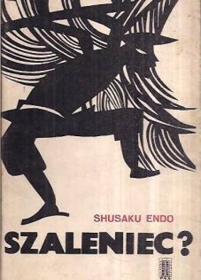 Shusaku Endo - Szaleniec? 