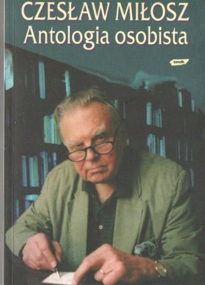 Czesław Miłosz - Antologia osobista