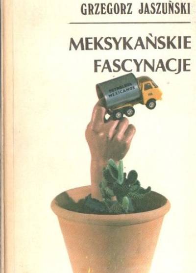 Grzegorz Jaszuński - Meksykańskie fascynacje