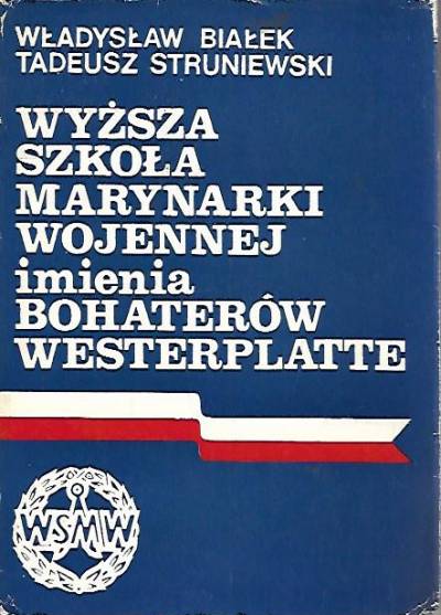 Białek, Struniewski - Wyższa Szkoła Marynarki Wojennej imienia Bohaterów Westerplatte