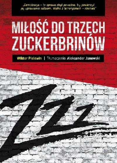 Wiktor Pielewin - Miłość do trzech zuckerbrinów