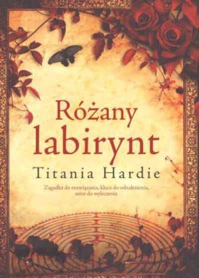 Titania Harde - Różany labirynt