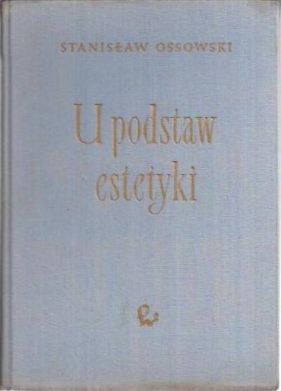 Stanisław Ossowski - U podstaw estetyki