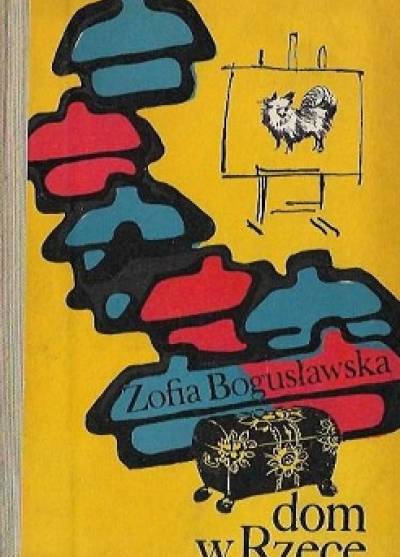 Zofia Bogusławska - Dom w Rzece