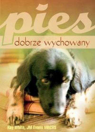 K. White, J.M. Evans - Pies dobrze wychowany