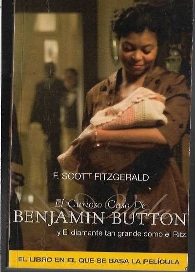 F. Scott Fitzgerald - El Curioso Caso de Benjamin Button / El diamate tan grande como el Ritz (hiszp.)