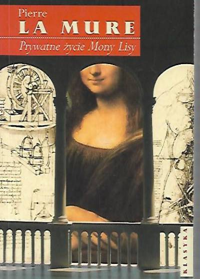 Pierre La Mure - Prywatne życie Mony Lisy