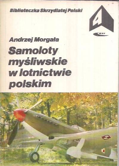 Andrzej Morgała - Samoloty myśliwskie w lotnictwie polskim  (BSP)