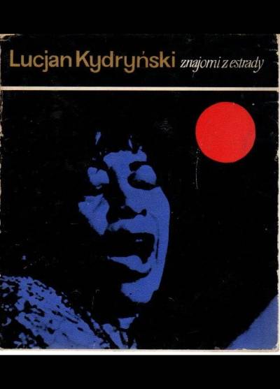 Lucjan Kydryński - Znajomi z estrady