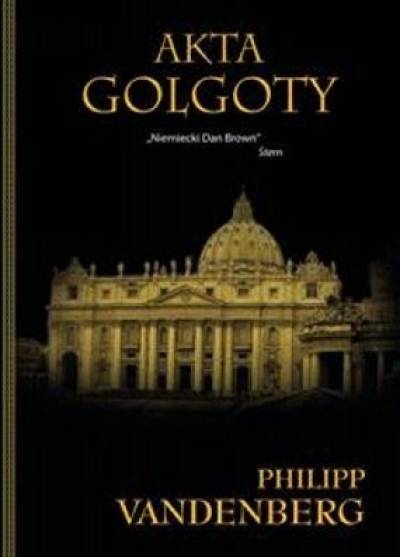 Philipp Vandenberg - Akta Golgoty