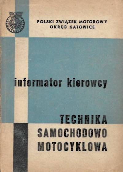 Czajkowski, Radecki - Informator kierowcy. Technika samochodowo-motocyklowa (1959)