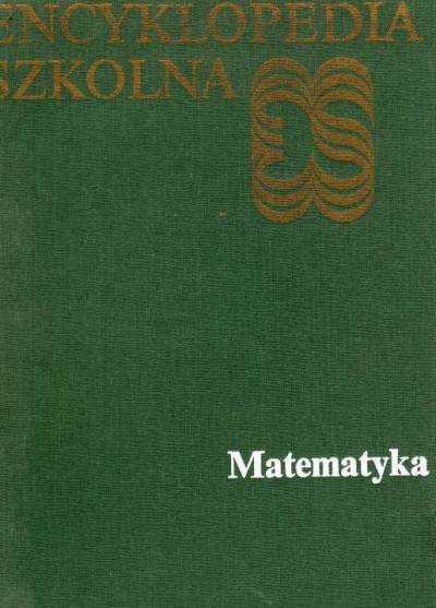 zbiorowa - Matematyka. Encyklopedia szkolna
