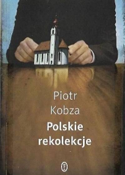 Piotr Kobza - Polskie rekolekcje
