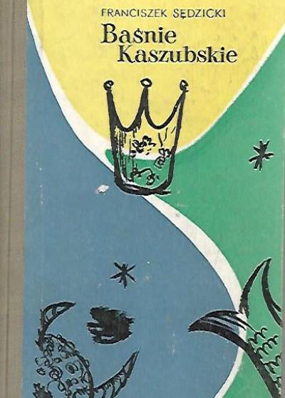 Franciszek Sędzicki - Baśnie kaszubskie (wyd 1957)
